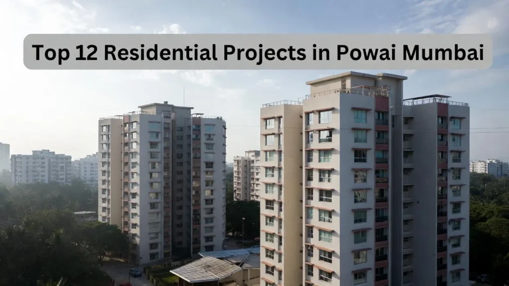 Top 12 Residential Projects in Powai Mumbai